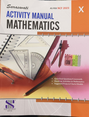 Saraswati Activity Manual Mathematics Class 10 SB (2024 edition)(New Saraswati house India pvt LTD, Anupam Sagar)
