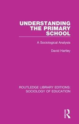 Understanding the Primary School(English, Paperback, Hartley David)