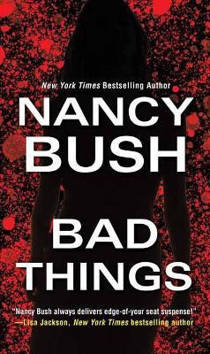 Bad Things(English, Paperback, Bush Nancy)