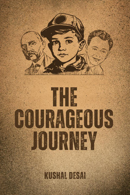 The Courageous Journey(English, Paperback, Kushal Desai)