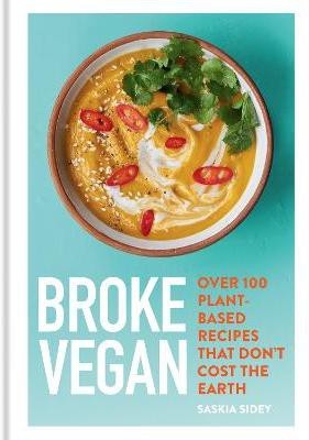 Broke Vegan(English, Hardcover, Sidey Saskia)