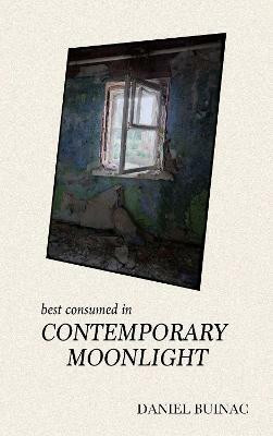 Best Consumed in Contemporary Moonlight(English, Paperback, Buinac Daniel)
