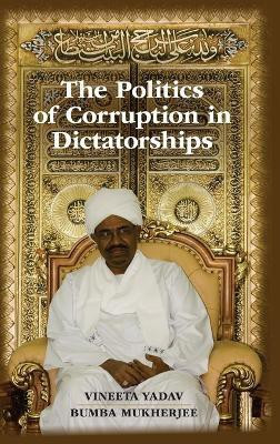 The Politics of Corruption in Dictatorships(English, Hardcover, Yadav Vineeta)
