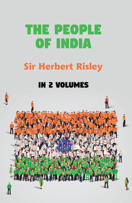 The People of India (In 2 Volumes)(Hardcover, Sir Herbert Risley)