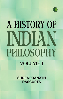A History of Indian Philosophy, Volume 1(Paperback, Surendranath Dasgupta)