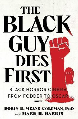 The Black Guy Dies First(English, Paperback, Means Coleman Robin R.)