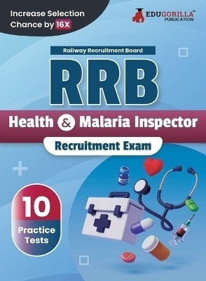 RRB Health and Malaria Inspector  - 2024 | Railway Recruitment Board | 10 Practice Tests (1000 Solved MCQs) with Free Access To Online Tests(English, Paperback, Edugorilla Prep Experts)