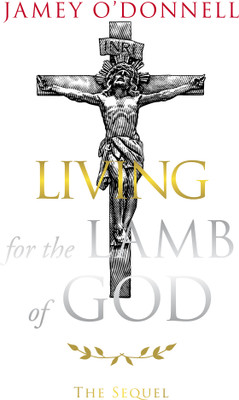 Living for the Lamb of God(English, Paperback, O'Donnell Jamey)