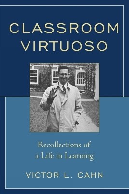 Classroom Virtuoso(English, Paperback, Cahn Victor)