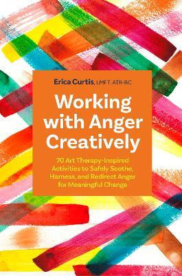 Working with Anger Creatively(English, Paperback, Curtis Erica)