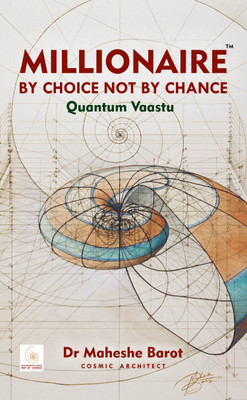 Millionaire by Choice NOT by Chance
 - Quantum Vaastu(Paperback, Dr Maheshe Barot)