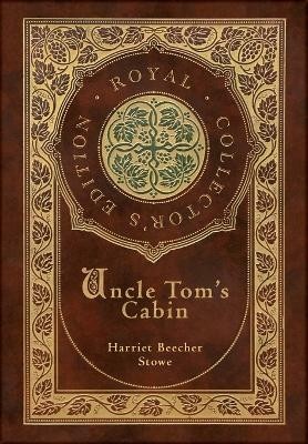 Uncle Tom's Cabin (Royal Collector's Edition) (Annotated) (Case Laminate Hardcover with Jacket)(English, Hardcover, Stowe Harriet Beecher)