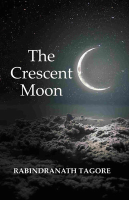 The Crescent Moon(Paperback, Rabindranath Tagore)