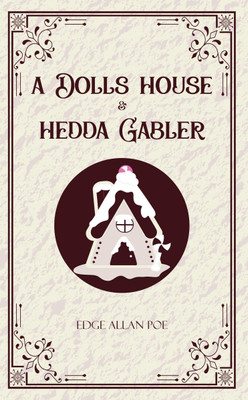 A Dolls House & Hedda Gabler (Edition1st)(English, Paperback, Ibsen Henrik)