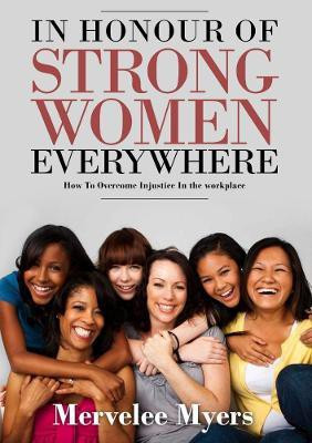 In Honour of Strong Women Everywhere(English, Paperback, Myers Mervelee)