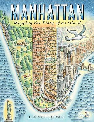 Manhattan: Mapping the Story of an Island(English, Hardcover, Thermes Jennifer)