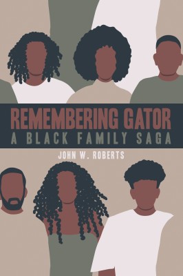 Remembering Gator A Black Family Saga(Paperback, John W. Roberts)