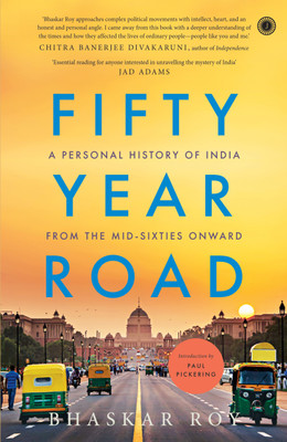 Fifty Year Road: A Personal History of India from the Mid-sixties Onward(English, Paperback, unknown)