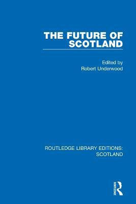 The Future of Scotland(English, Hardcover, unknown)