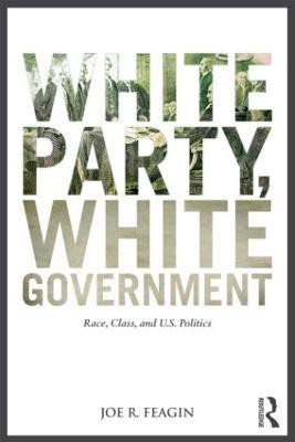 White Party, White Government(English, Paperback, Feagin Joe R.)