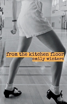 from the kitchen floor(English, Paperback, Winters Emily)