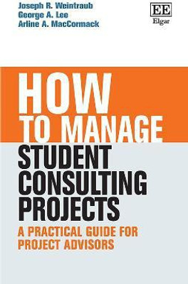 How to Manage Student Consulting Projects(English, Paperback, Weintraub Joseph R.)