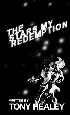 The Stars My Redemption(English, Paperback, Healey Tony)