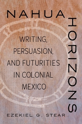 Nahua Horizons(English, Paperback, Stear Ezekiel G.)