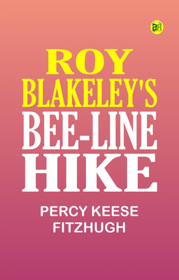 Roy Blakeley's Bee-line Hike(Paperback, Percy Keese Fitzhugh)