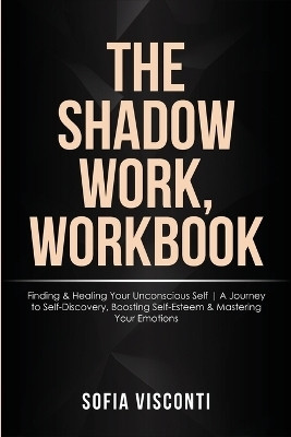 The Shadow Work Workbook(English, Paperback, Visconti Sofia)
