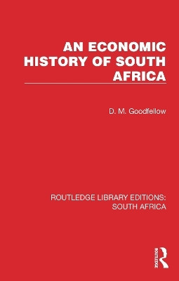 An Economic History of South Africa(English, Paperback, Goodfellow D. M.)