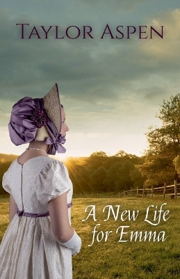 A New Life for Emma(English, Paperback, Aspen Taylor)