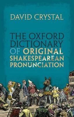 The Oxford Dictionary of Original Shakespearean Pronunciation(English, Hardcover, Crystal David)