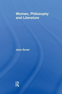 Women, Philosophy and Literature(English, Paperback, Duran Jane)