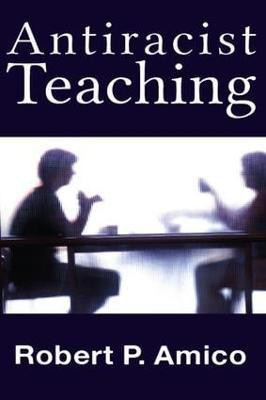 Anti-Racist Teaching(English, Hardcover, Amico Robert P.)