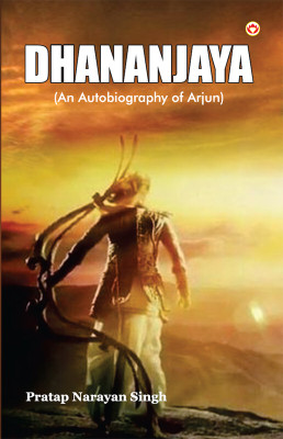 Dhananjaya(English, Paperback, Singh Pratap Narayan)