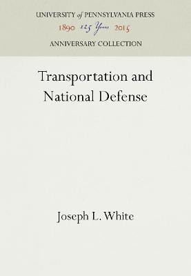 Transportation and National Defense(English, Electronic book text, White Joseph L.)
