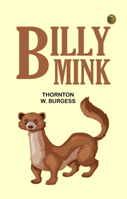 Billy Mink(Paperback, Thornton W. Burgess)