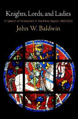 Knights, Lords, and Ladies(English, Hardcover, Baldwin John W.)