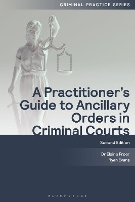 A Practitioner's Guide to Ancillary Orders in Criminal Courts(English, Paperback, Freer Elaine)