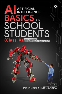 AI - Artificial Intelligence Basics For School Students (Class IX)  - As per the latest CBSE curriculum (Code No. 417)(Hardcover, Dr. Dheeraj Mehrotra)