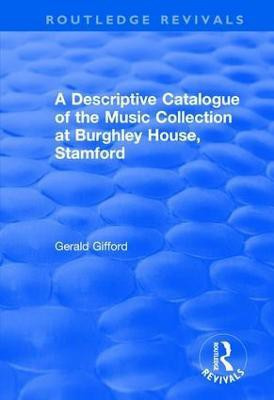 A Descriptive Catalogue of the Music Collection at Burghley House, Stamford(English, Paperback, Gifford Gerald)
