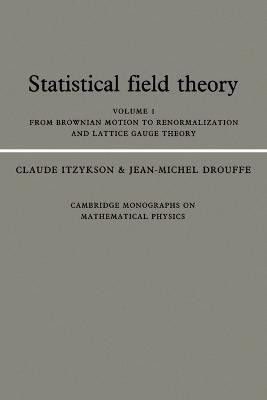 Statistical Field Theory: Volume 1, From Brownian Motion to Renormalization and Lattice Gauge Theory(English, Paperback, Itzykson Claude)