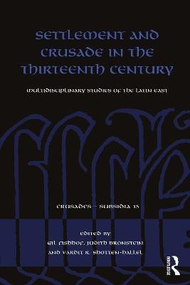 Settlement and Crusade in the Thirteenth Century(English, Electronic book text, unknown)