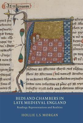 Beds and Chambers in Late Medieval England(English, Hardcover, Morgan Hollie L.S.)