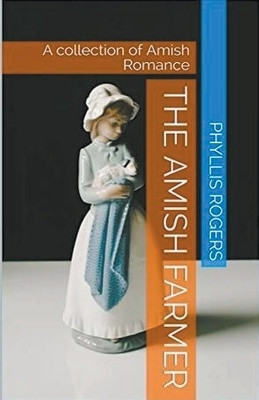 The Amish Farmer(English, Paperback, Rogers Phyllis)