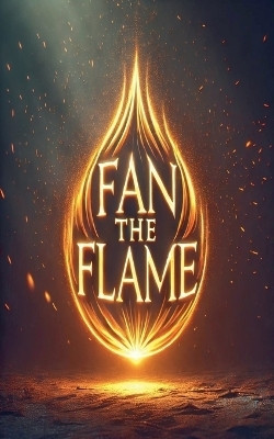 Fan The Flame(English, Paperback, Rhoades Joshua)