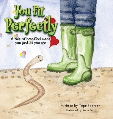 You Fit Perfectly - A tale of how God made you just as you are(English, Hardcover, Pearson Tope)