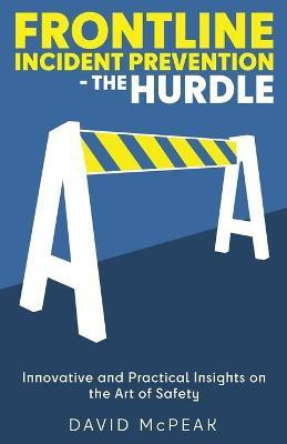 Frontline Incident Prevention - The Hurdle(English, Paperback, McPeak David)