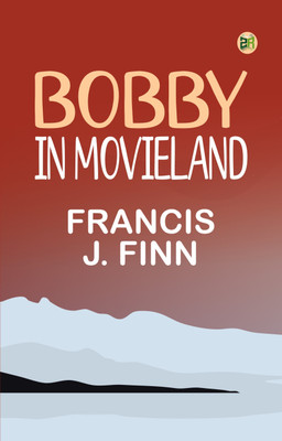 Bobby in Movieland(Paperback, Francis J. Finn)
